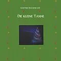 E-Book (epub) Die kleine Tanne von Günther Roggenkamp