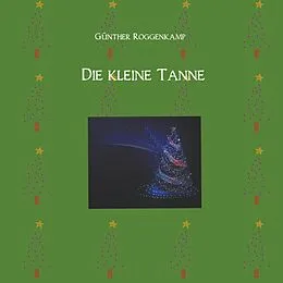 E-Book (epub) Die kleine Tanne von Günther Roggenkamp