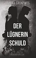 E-Book (epub) Der Lügnerin Schuld von Verena Grüneweg