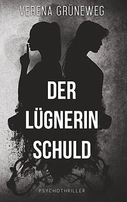 E-Book (epub) Der Lügnerin Schuld von Verena Grüneweg