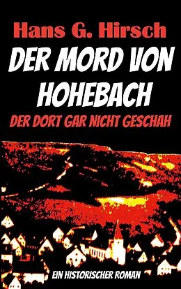E-Book (epub) Der Mord von Hohebach von Hans G. Hirsch