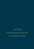 E-Book (epub) Nitratbelastung im Grundwasser von Daniel Klug