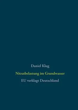 E-Book (epub) Nitratbelastung im Grundwasser von Daniel Klug