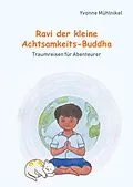 E-Book (epub) Ravi der kleine Achtsamkeits-Buddha von Yvonne Mühlnikel