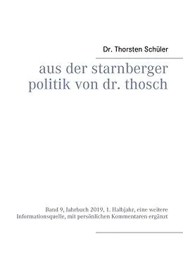 E-Book (epub) Aus der Starnberger Politik von Dr. Thosch von Thorsten Schüler