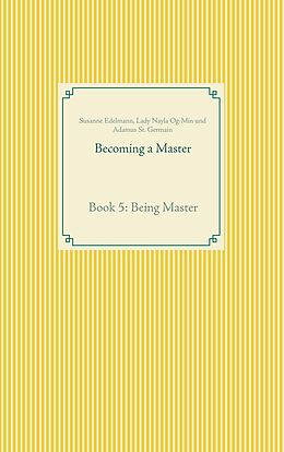 eBook (epub) Becoming a Master de Susanne Edelmann, Lady Nayla Og-Min, Adamus St. Germain