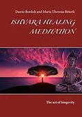 E-Book (epub) Ishvara Healing Meditation von Dawio Bordoli, Maria Theresia Bitterli