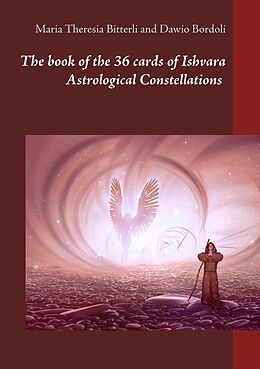 eBook (epub) The book of the 36 cards of Ishvara Astrological Constellations de Maria Theresia Bitterli, Dawio Bordoli