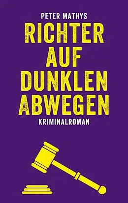 E-Book (epub) Richter auf dunklen Abwegen von Peter Mathys