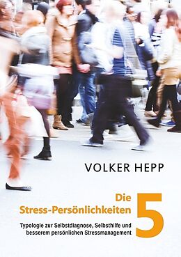 Kartonierter Einband Die 5 Stress-Persönlichkeiten von Volker Hepp