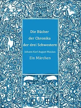 E-Book (epub) Die Bücher der Chronika der drei Schwestern von Johann Karl August Musäus