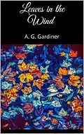 E-Book (epub) Leaves in the Wind von A. G. Gardiner
