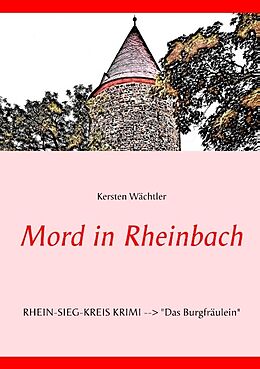 Kartonierter Einband Mord in Rheinbach von Kersten Wächtler