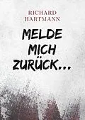 E-Book (epub) Melde mich zurück... von Richard Hartmann