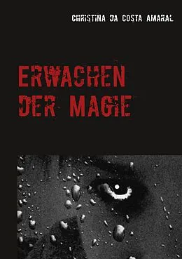 E-Book (epub) Erwachen der Magie von Christina Da Costa Amaral