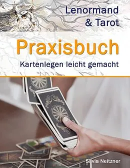 E-Book (epub) Praxisbuch Lenormand & Tarot von Silvia Neitzner