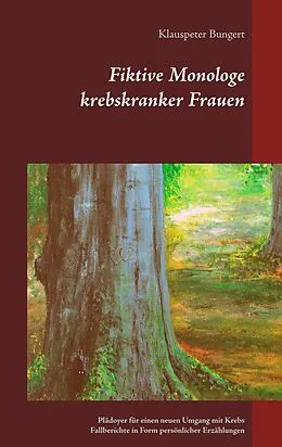 E-Book (epub) Fiktive Monologe krebskranker Frauen von Klauspeter Bungert