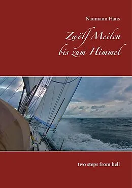 E-Book (epub) Zwölf Meilen bis zum Himmel von Naumann Hans