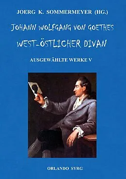 E-Book (epub) Johann Wolfgang von Goethes West-östlicher Divan, Hermann und Dorothea von Johann Wolfgang von Goethe, Orlando Syrg