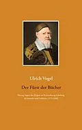 E-Book (epub) Der Fürst der Bücher von Ulrich Vogel