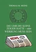 E-Book (epub) Die Uhr die keine Zeiger hatte - oder Werbung muss sein von Herbert Kaufman