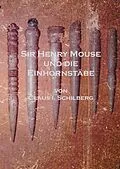 E-Book (epub) Sir Henry Mouse und die Einhornstäbe von Claus I. Schilberg