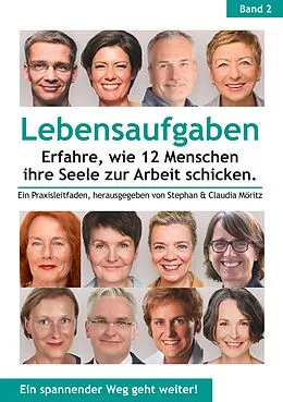 E-Book (epub) Lebensaufgaben - Erfahre, wie 12 Menschen ihre Seele zur Arbeit schicken. von Gabi Becker, Carina Schülde, Wibke Thies