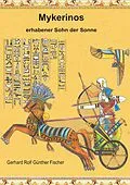 E-Book (epub) Mykerinos von Gerhard Rolf Günther Fischer