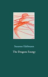 E-Book (epub) The Dragons Energy von Susanne Edelmann