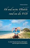 E-Book (epub) Ich und meine Ukulele rund um die Welt von Valentin Sylvant