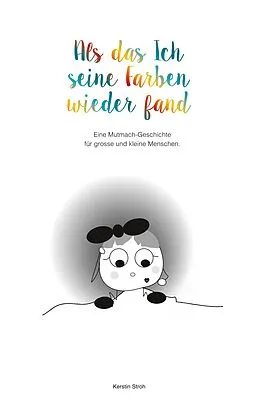 E-Book (epub) Als das Ich seine Farben wiederfand von Kerstin Stroh