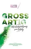 E-Book (epub) Großartig - Mit Wertschätzung zum Erfolg von Milena Haller