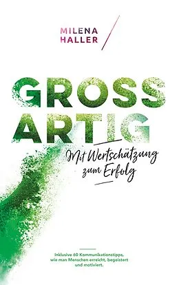 E-Book (epub) Großartig - Mit Wertschätzung zum Erfolg von Milena Haller