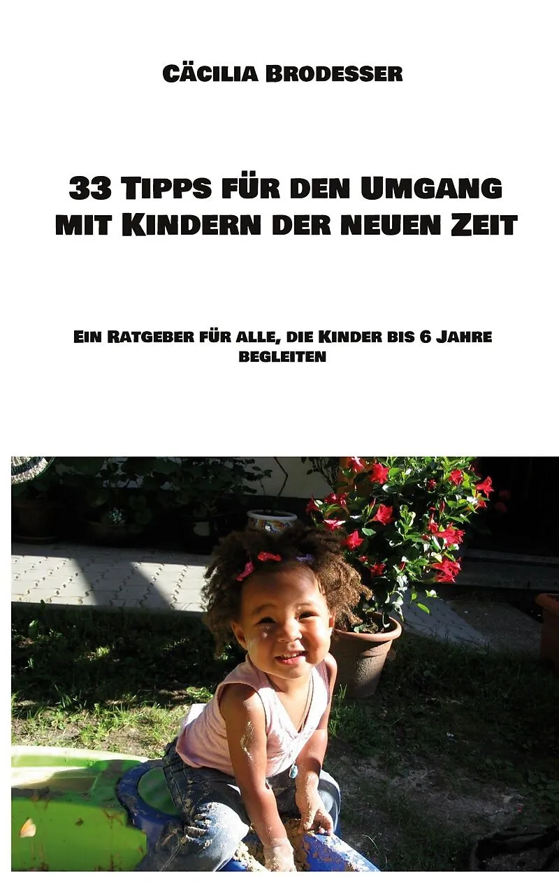 33 Tipps für den Umgang mit Kindern der neuen Zeit