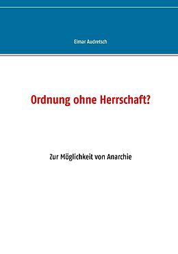 Kartonierter Einband Ordnung ohne Herrschaft? von Elmar Audretsch