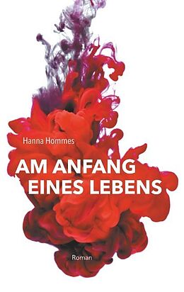 Kartonierter Einband Am Anfang eines Lebens von Hanna Hommes