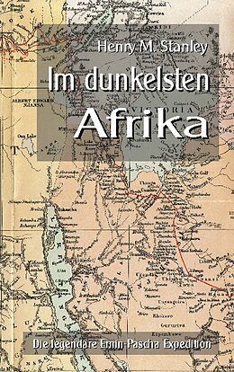 Kartonierter Einband Im dunkelsten Afrika von Henry M. Stanley