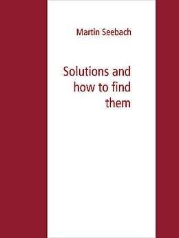 eBook (epub) Solutions and how to find them de Martin Seebach