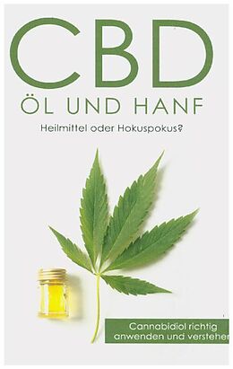 Kartonierter Einband CBD Öl und Hanf: Heilmittel oder Hokuspokus? von Alexander Huxsohl