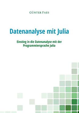 Kartonierter Einband Datenanalyse mit Julia von Günter Faes