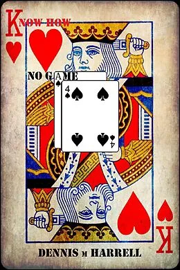 E-Book (epub) Know How No Game 4 von Dennis Harrell