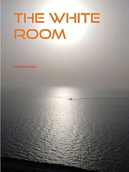 E-Book (epub) The White Room von Daniela Kasper