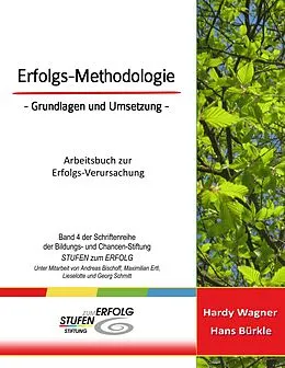 E-Book (epub) Erfolgs-Methodologie - Grundlagen und Umsetzung von Hardy Wagner, Hans Bürkle