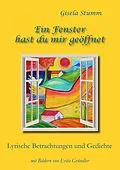 E-Book (epub) Ein Fenster hast du mir geöffnet von Gisela Stumm