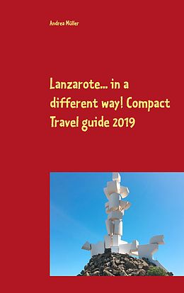 eBook (epub) Lanzarote... in a different way! Compact Travel guide 2019 de Andrea Müller