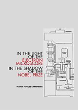 E-Book (epub) In the Light of the Electron Microscope in the Shadow of the Nobel Prize von Franck Hugues Karrenberg