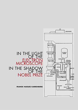 E-Book (epub) In the Light of the Electron Microscope in the Shadow of the Nobel Prize von Franck Hugues Karrenberg