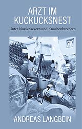 E-Book (epub) Arzt im Kuckucksnest von Andreas Langbein