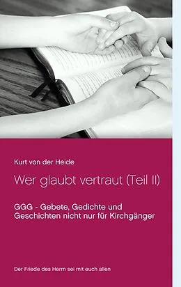 E-Book (epub) Wer glaubt vertraut (Teil II) von Kurt von der Heide