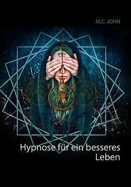 E-Book (epub) Hypnose für ein besseres Leben von M. C. John